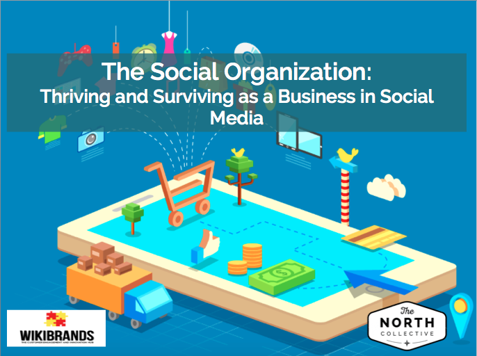 The Social Organization: Thriving and Surviving as a Business in Social Media