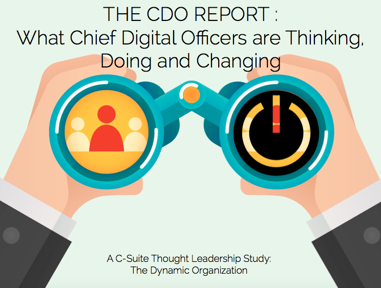 The CDO Report: What Chief Digital Officers are Thinking, Doing & Changing