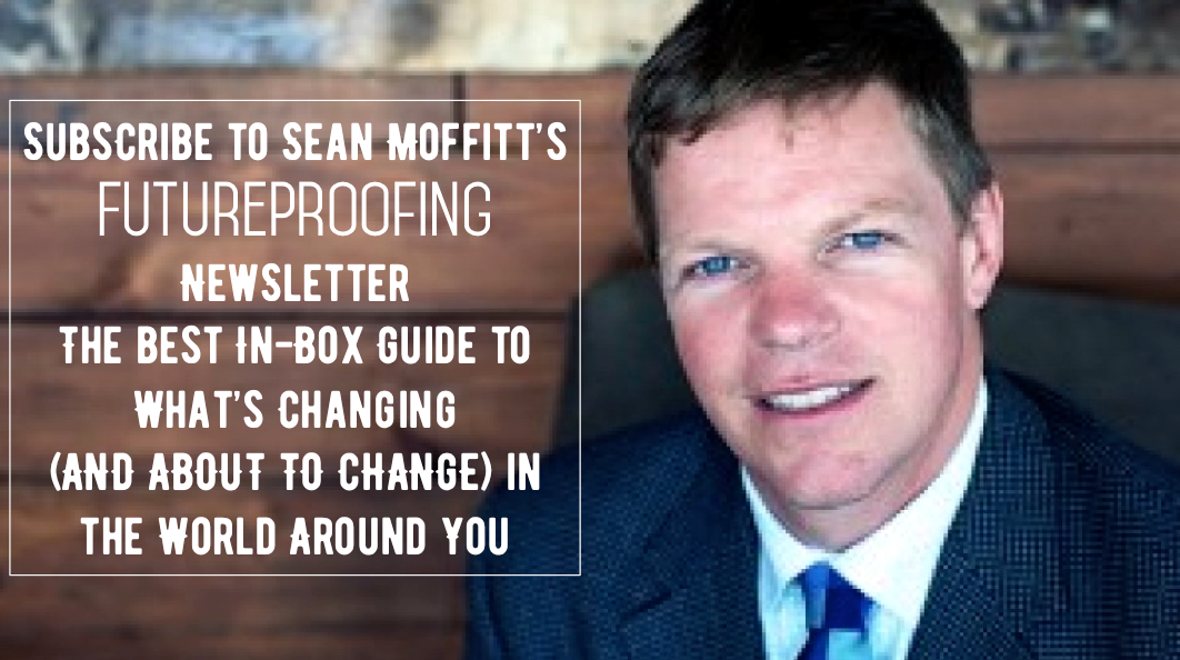 Subscribe to Sean Moffitt's "Fiutureproofing" Newsletter
