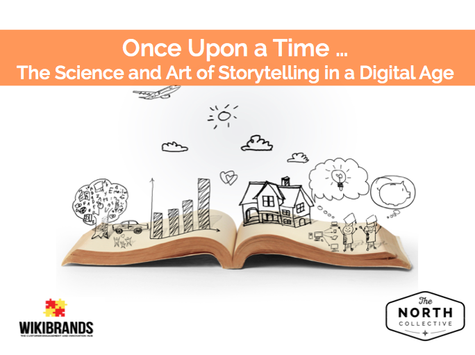 Brand Storytelling – The Science and Art of Storytelling in a Digital Age (Once Upon a Time…)