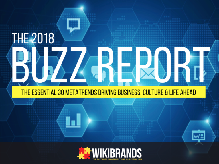 The 2018 Buzz Report – The Essential 30 Metatrends Driving Business, Culture and Life Ahead